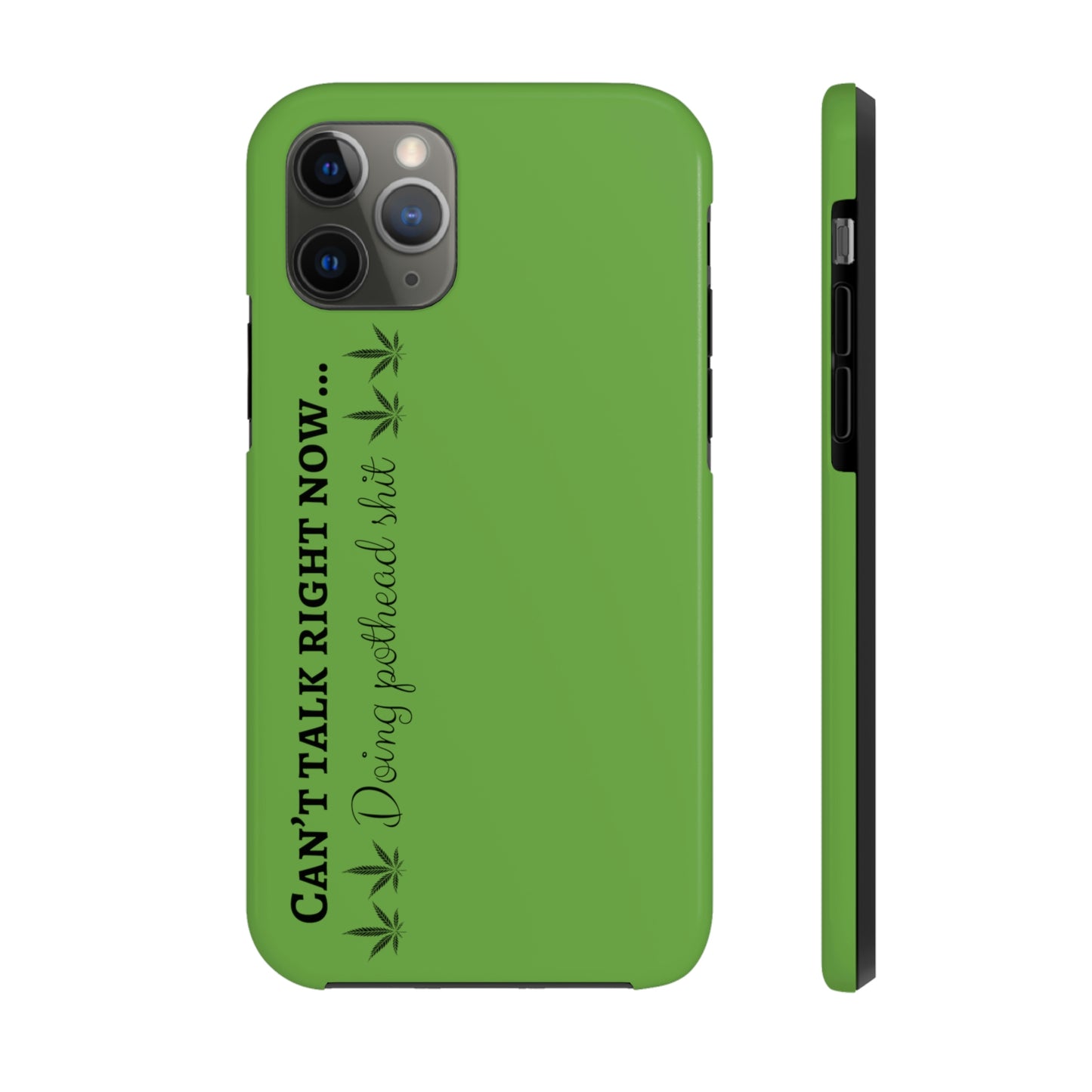 Cant talk, doing pot head shit/ green Tough Phone Cases, Case-Mate