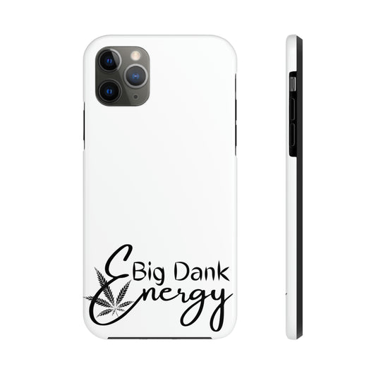 Big dank energy/ white Tough Phone Cases, Case-Mate